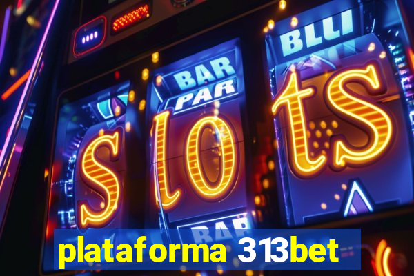 plataforma 313bet